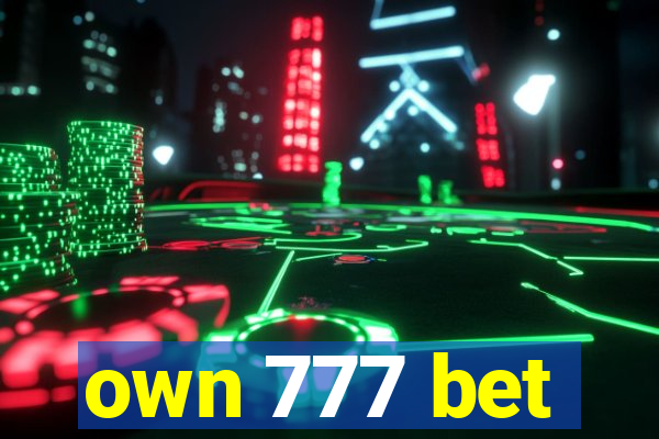 own 777 bet